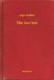 Svetová beletria The Guv'nor - Edgar Wallace