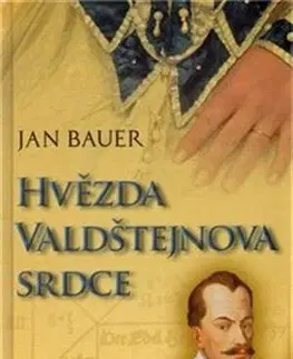 Historické romány Hvězda Valdštejnova srdce, 2. vydání - Jan Bauer