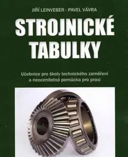 Veda, technika, elektrotechnika Strojnické tabulky, 7. vydání - Jiří Leinveber,Pavel Vávra