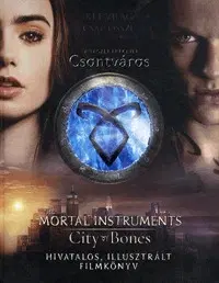 Fantasy, upíri City of Bones: The Mortal Instruments - A végzet ereklyéi - Csontváros - Mimi O´Connorová