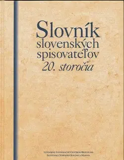 Literárna veda, jazykoveda Slovník slovenských spisovateľov 20. storočia - Kolektív autorov