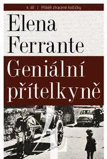 Svetová beletria Geniální přítelkyně 4: Příběh ztracené holčičky, 2. vydání - Elena Ferrante,Alice Flemrová