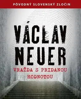 Detektívky, trilery, horory Vražda s pridanou hodnotou - Václav Neuer