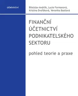 Dane, účtovníctvo Finanční účetnictví podnikatelského sektoru, pohled teorie a praxe - Kolektív autorov