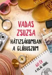 Sprievodcovia, mapy - ostatné Hátizsákomban a glóbuszom - Zsuzsa Vadas