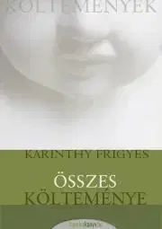 Svetová beletria Karinthy Frigyes összes költeménye - Frigyes Karinthy