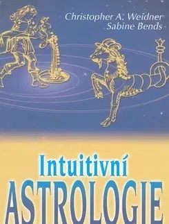 Astrológia, horoskopy, snáre Intuitivní astrologie - Christopher A. Weidner