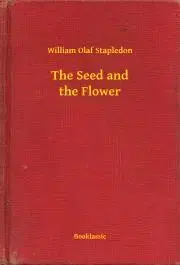 Svetová beletria The Seed and the Flower - Stapledon William Olaf