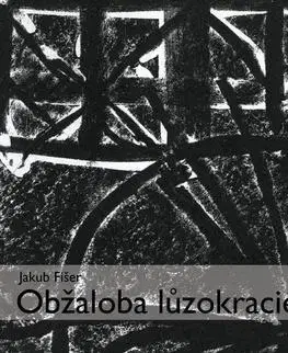 Česká poézia Obžaloba lůzokracie - Jakub Fišer