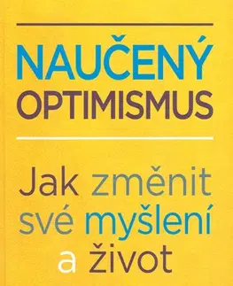 Psychológia, etika Naučený optimismus - Martin Seligman,Adéla Bartlová