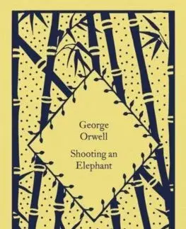 Svetová beletria Shooting an Elephant - George Orwell