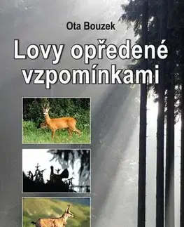 Poľovníctvo Lovy opředené vzpomínkami - Ota Bouzek
