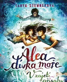 Fantasy, upíri Alea - dívka moře: V zajetí přísahy - Tanya Stewnerová