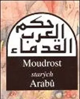 Svetové dejiny, dejiny štátov Moudrost starých Arabů - Charif Bahbouh,Miloš Stejskal