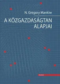 Odborná a náučná literatúra - ostatné A közgazdaságtan alapjai - Gregory N. Mankiw