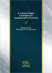 Právo - ostatné A mesterséges intelligencia szabályozási kihívásai - Török Bernát (szerk.),Ződi Zsolt