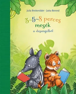 Rozprávky 3-5-8 perces mesék a dzsungelből - Julia Breitenöder