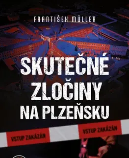 Detektívky, trilery, horory Skutečné zločiny na Plzeňsku - František Müller