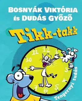Rozprávky Tikk-takk - Viktória Bosnyák,Győző Dudás