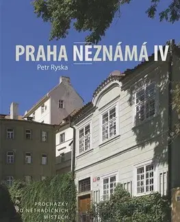 Slovensko a Česká republika Praha neznámá IV - Petr Ryska