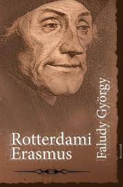 Svetová beletria Rotterdami Erasmus - Faludi György