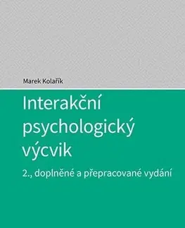 Psychológia, etika Interakční psychologický výcvik - Marek Kolařík