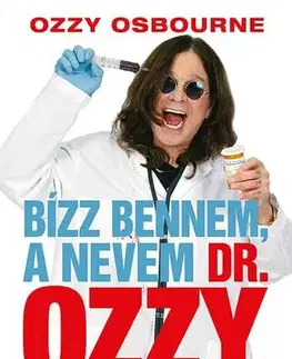 Umenie Bízz bennem, a nevem dr. Ozzy - Ozzy Osbourne