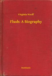 Svetová beletria Flush: A Biography - Virginia Woolf