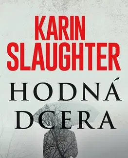 Detektívky, trilery, horory Hodná dcera - Karin Slaughter