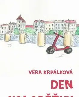 Novely, poviedky, antológie Den koloběžky - Věra Krpálková