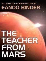 Sci-fi a fantasy The Teacher from Mars - Binder Eando