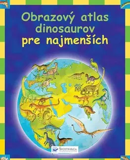 Encyklopédie pre deti a mládež - ostatné Obrazový atlas dinosaurov pre najmenších