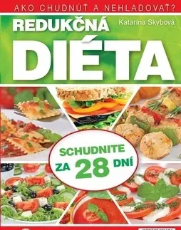 Zdravá výživa, diéty, chudnutie Redukčná diéta 5. vydanie - Katarína Skybová