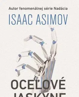 Sci-fi a fantasy Oceľové jaskyne - Isaac Asimov