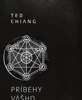 Sci-fi a fantasy Príbehy vášho života - Ted Chiang,Ľubomíra Kuzmová