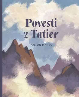 Slovenská beletria Povesti z Tatier - Anton Marec