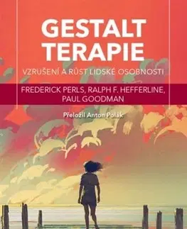 Psychológia, etika Gestalt terapie, 2. vydání - Kolektív autorov,Anton Polák