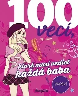 Pre dievčatá 100 vecí, ktoré musí vedieť každá baba - Karla S. Sommer,Zuzana Dodoková