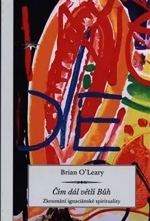 Filozofia Čím dál větší Bůh - Brian OLeary