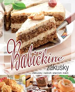 Sladká kuchyňa Babičkine zákusky, 2. vydanie - Kolektív autorov