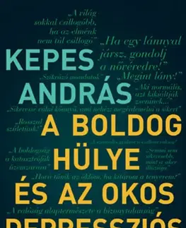 Eseje, úvahy, štúdie A boldog hülye és az okos depressziós - András Kepes
