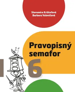 Slovenský jazyk Pravopisný semafor 6 - Slavomíra Krištofová,Barbora Valovičová
