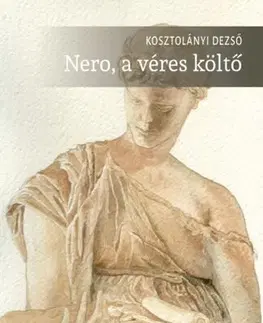 Svetová beletria Nero, a véres költő - Dezső Kosztolányi