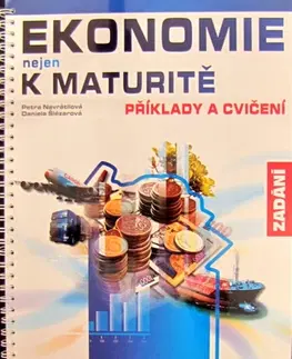 Učebnice pre SŠ - ostatné Ekonomie nejen k maturitě Příklady a cvičení Zadání - Jaroslav Zlámal