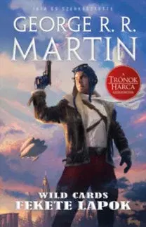 Sci-fi a fantasy Fekete lapok - Wild Cards 1. - George R. R. Martin