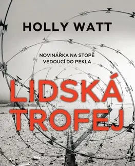 Detektívky, trilery, horory Lidská trofej - Holly Watt,Petra Královcová