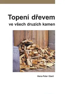 Záhrada - Ostatné Topení dřevem - Hans-Peter Ebert