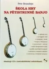 Hudba - noty, spevníky, príručky Škola hry na pětistrunné banjo + CD - Petr Brandejs