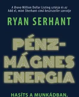 Biznis a kariéra Pénzmágnes energia - Ryan Serhant