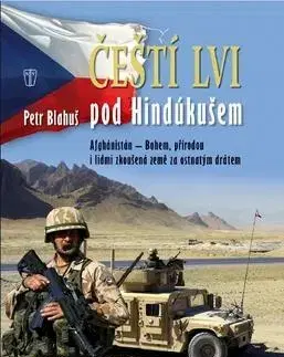 Vojnová literatúra - ostané Čeští lvi pod Hindúkušem - Petr Blahuš